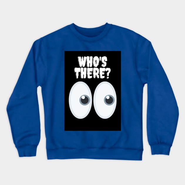 WHO'S THERE Crewneck Sweatshirt by Leonzio Art 